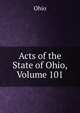 Acts of the State of Ohio, Volume 101, Ohio 