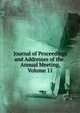 Journal of Proceedings and Addresses of the . Annual Meeting, Volume 11, 