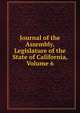 Journal of the Assembly, Legislature of the State of California, Volume 6, 