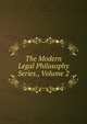 The Modern Legal Philosophy Series., Volume 2, 
