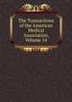 The Transactions of the American Medical Association, Volume 14, 