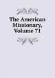 The American Missionary, Volume 71, 