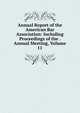 Annual Report of the American Bar Association: Including Proceedings of the . Annual Meeting, Volume 11, 