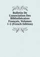 Bulletin De L'association Des Biblioth?caires Fran?ais, Volumes 1-2 (French Edition), 