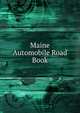 Maine Automobile Road Book, 