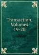 Transaction, Volumes 19-20, 