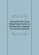 Annuaire Des Cinq Departements De La Normandie, Volume 54 (French Edition), 
