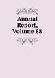 Annual Report, Volume 88, 