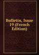 Bulletin, Issue 19 (French Edition), 