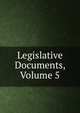 Legislative Documents, Volume 5, 