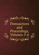 Transactions and Proceedings, Volumes 5-6, 