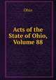 Acts of the State of Ohio, Volume 88, Ohio 