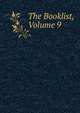 The Booklist, Volume 9, 