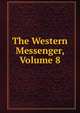 The Western Messenger, Volume 8, 