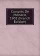 Congres De Monaco, 1901 (French Edition), 