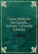 Union Medicale Du Canada, Volume 7 (French Edition), 