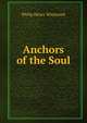 Anchors of the Soul, Philip Henry Wicksteed 
