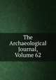 The Archaeological Journal, Volume 62, 