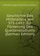 Geschichte Des Mittelalters Von 375-1492: Zur Forderung Des Quellenstudiums (German Edition), Wilhelm August Gottlieb Assmann 