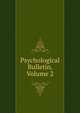 Psychological Bulletin, Volume 2, 