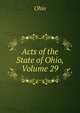 Acts of the State of Ohio, Volume 29, Ohio 