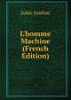 L'homme Machine (French Edition), Jules Assezat 