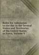 Rules for Admission to the Bar in the Several States and Territories of the United States in Force, Volume 9, 