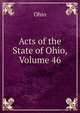 Acts of the State of Ohio, Volume 46, Ohio 