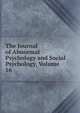 The Journal of Abnormal Psychology and Social Psychology, Volume 16, 