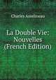 La Double Vie: Nouvelles (French Edition), Charles Asselineau 