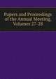 Papers and Proceedings of the Annual Meeting, Volumes 27-28, 