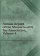 Annual Report of the Massachusetts Bar Association, Volume 4, 