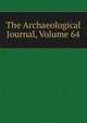 The Archaeological Journal, Volume 64, 
