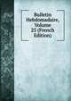 Bulletin Hebdomadaire, Volume 25 (French Edition), 