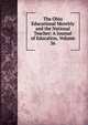 The Ohio Educational Monthly and the National Teacher: A Journal of Education, Volume 36, 