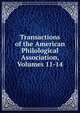 Transactions of the American Philological Association, Volumes 11-14, 