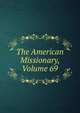 The American Missionary, Volume 69, 