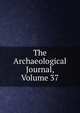 The Archaeological Journal, Volume 37, 