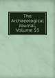 The Archaeological Journal, Volume 53, 