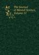 The Journal of Mental Science, Volume 21, 