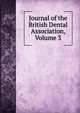 Journal of the British Dental Association, Volume 3, 