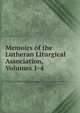 Memoirs of the Lutheran Liturgical Association, Volumes 1-4, 