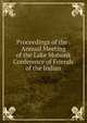 Proceedings of the . Annual Meeting of the Lake Mohonk Conference of Friends of the Indian, 