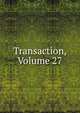 Transaction, Volume 27, 
