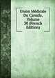 Union Medicale Du Canada, Volume 30 (French Edition), 
