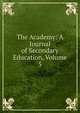 The Academy: A Journal of Secondary Education, Volume 5, 