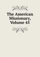 The American Missionary, Volume 45, 