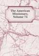 The American Missionary, Volume 74, 