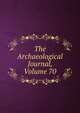 The Archaeological Journal, Volume 70, 