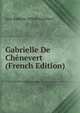 Gabrielle De Chenevert (French Edition), Jean Baptiste Alfred Assollant 